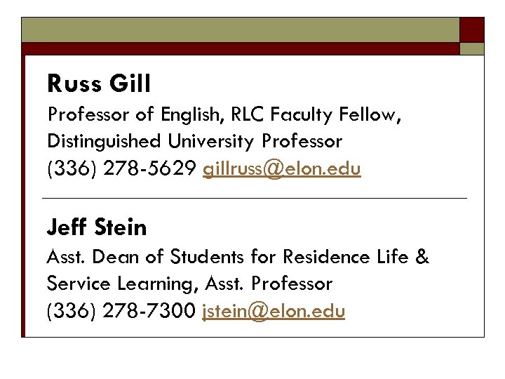 Russ Gill Professor of English, RLC Faculty Fellow, Distinguished University Professor (336) 278 -5629