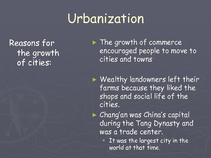 Urbanization Reasons for the growth of cities: ► The growth of commerce encouraged people