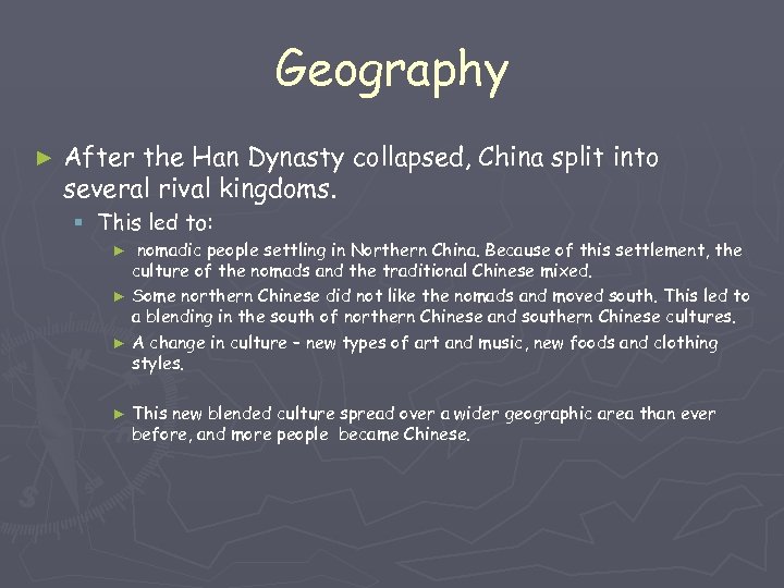 Geography ► After the Han Dynasty collapsed, China split into several rival kingdoms. §