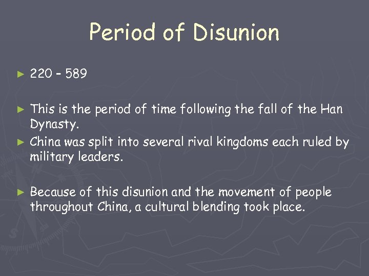 Period of Disunion ► 220 – 589 This is the period of time following