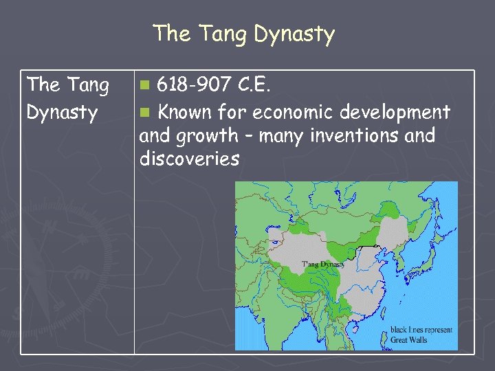 The Tang Dynasty 618 -907 C. E. n Known for economic development and growth