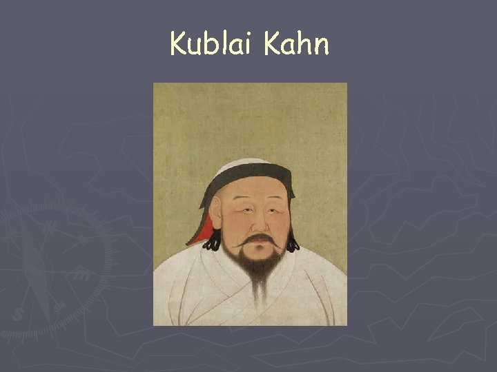 Kublai Kahn 