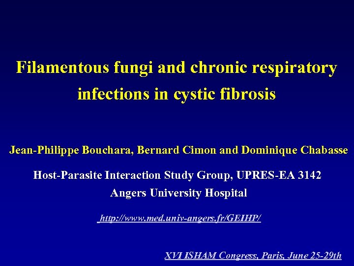 Filamentous fungi and chronic respiratory infections in cystic fibrosis Jean-Philippe Bouchara, Bernard Cimon and