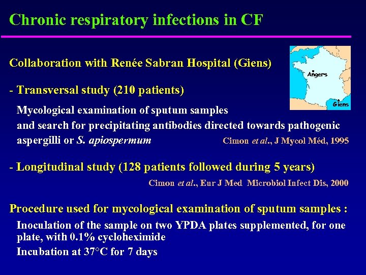 Chronic respiratory infections in CF Collaboration with Renée Sabran Hospital (Giens) Angers - Transversal