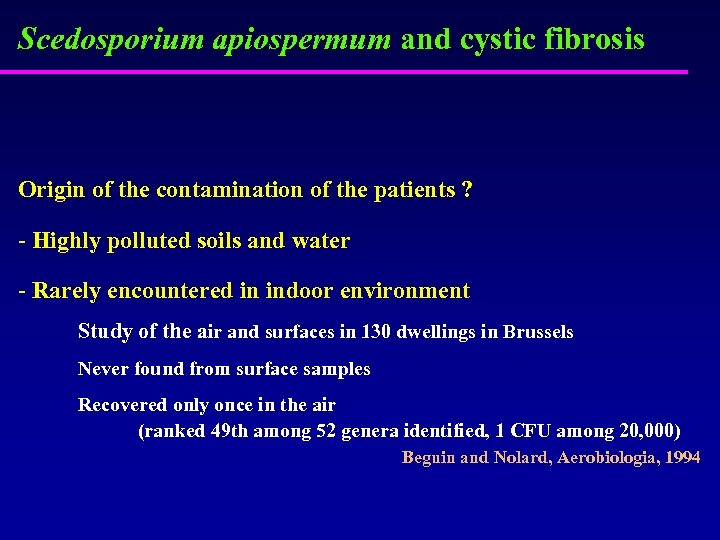 Scedosporium apiospermum and cystic fibrosis Origin of the contamination of the patients ? -