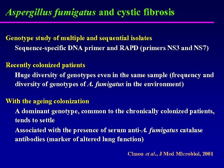 Aspergillus fumigatus and cystic fibrosis Genotype study of multiple and sequential isolates Sequence-specific DNA