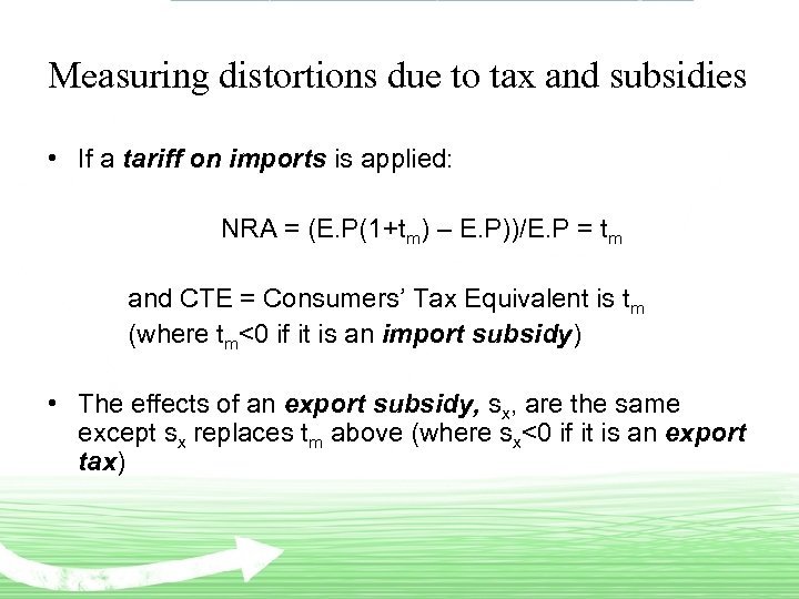 Measuring distortions due to tax and subsidies • If a tariff on imports is