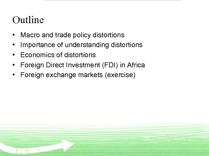 Outline • • • Macro and trade policy distortions Importance of understanding distortions Economics