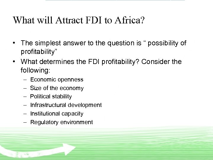 What will Attract FDI to Africa? • The simplest answer to the question is