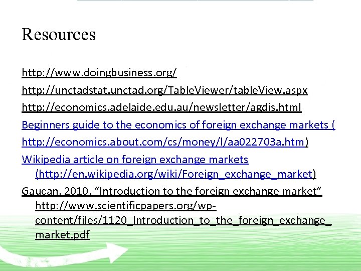 Resources http: //www. doingbusiness. org/ http: //unctadstat. unctad. org/Table. Viewer/table. View. aspx http: //economics.