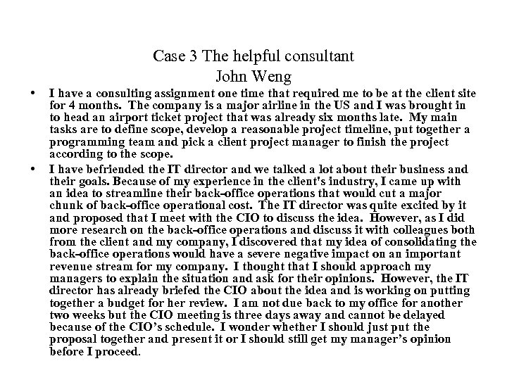  • • Case 3 The helpful consultant John Weng I have a consulting