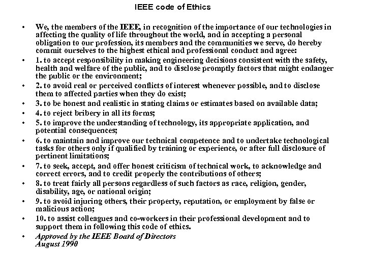 IEEE code of Ethics • • • We, the members of the IEEE, in