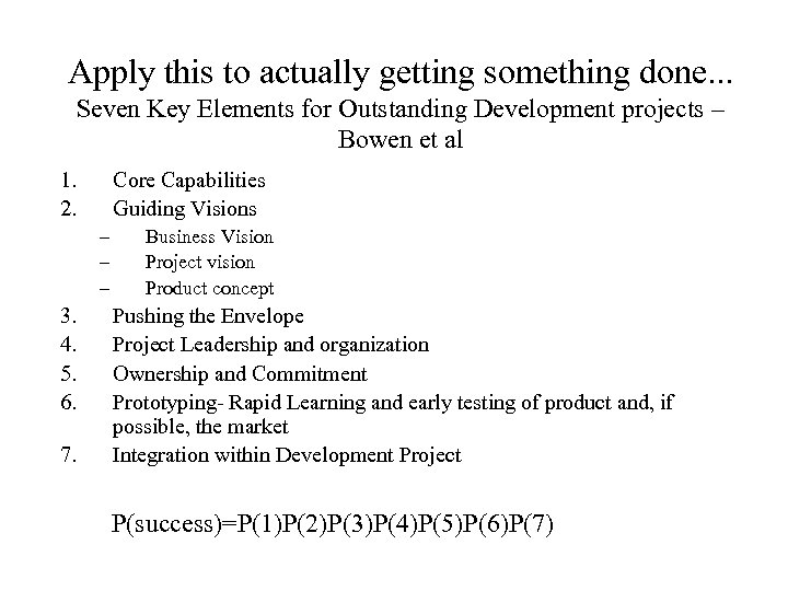 Apply this to actually getting something done. . . Seven Key Elements for Outstanding