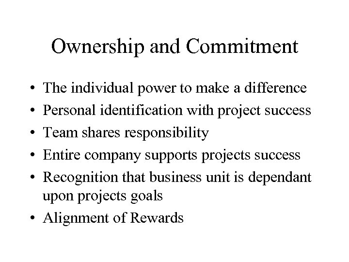 Ownership and Commitment • • • The individual power to make a difference Personal