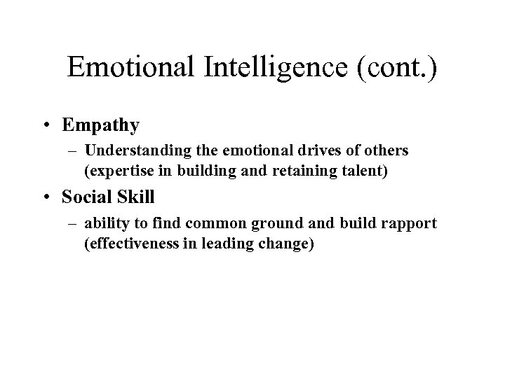 Emotional Intelligence (cont. ) • Empathy – Understanding the emotional drives of others (expertise