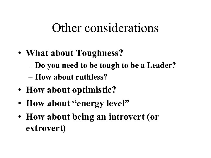 Other considerations • What about Toughness? – Do you need to be tough to