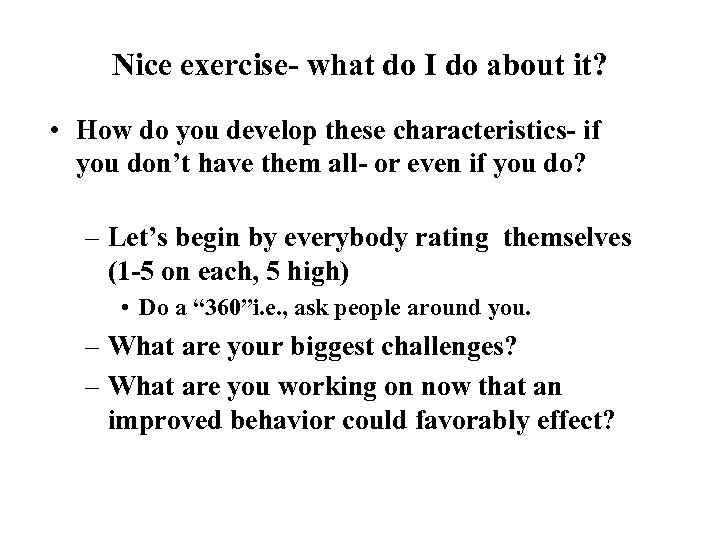 Nice exercise- what do I do about it? • How do you develop these