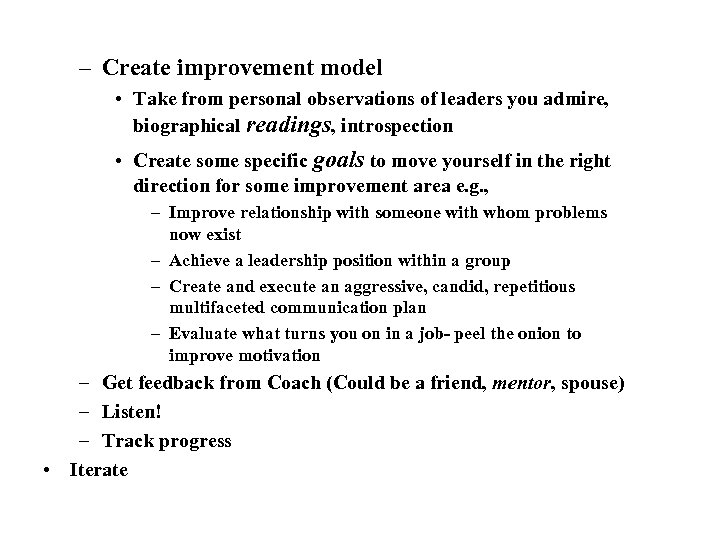 – Create improvement model • Take from personal observations of leaders you admire, biographical