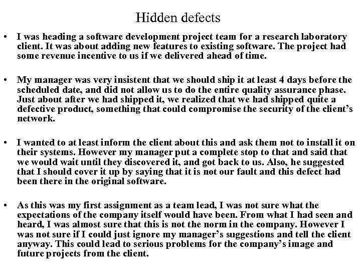 Hidden defects • I was heading a software development project team for a research