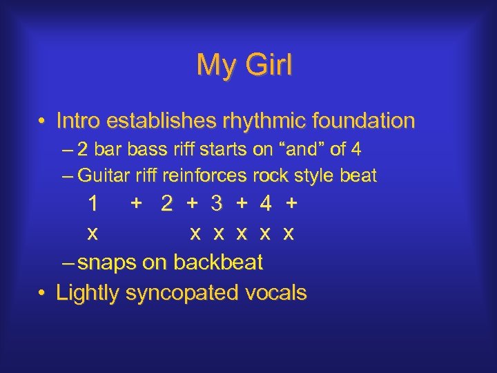 My Girl • Intro establishes rhythmic foundation – 2 bar bass riff starts on