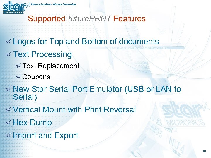 Supported future. PRNT Features Logos for Top and Bottom of documents Text Processing Text