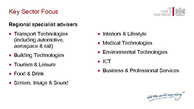 Key Sector Focus Regional specialist advisers · Transport Technologies (including automotive, aerospace & rail)