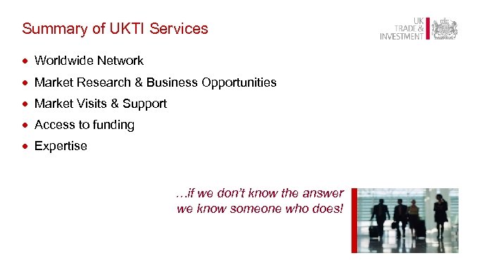 Summary of UKTI Services · Worldwide Network · Market Research & Business Opportunities ·