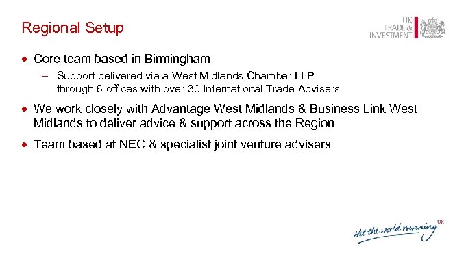 Regional Setup · Core team based in Birmingham – Support delivered via a West