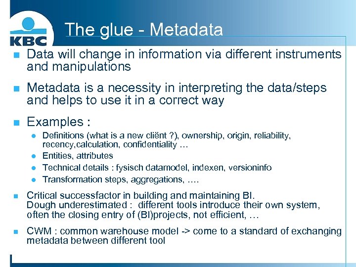 The glue - Metadata n Data will change in information via different instruments and