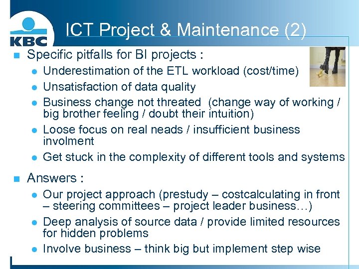 ICT Project & Maintenance (2) n Specific pitfalls for BI projects : l l