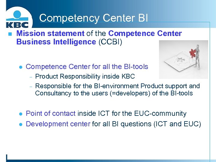 Competency Center BI n Mission statement of the Competence Center Business Intelligence (CCBI) l