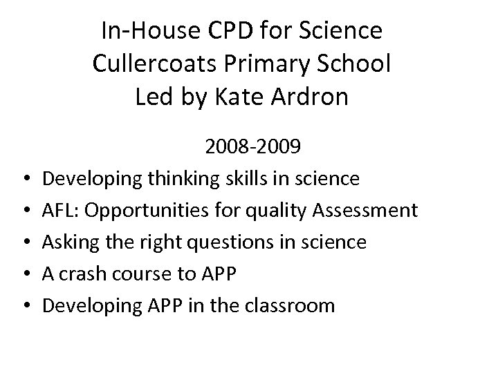 In‐House CPD for Science Cullercoats Primary School Led by Kate Ardron • • •
