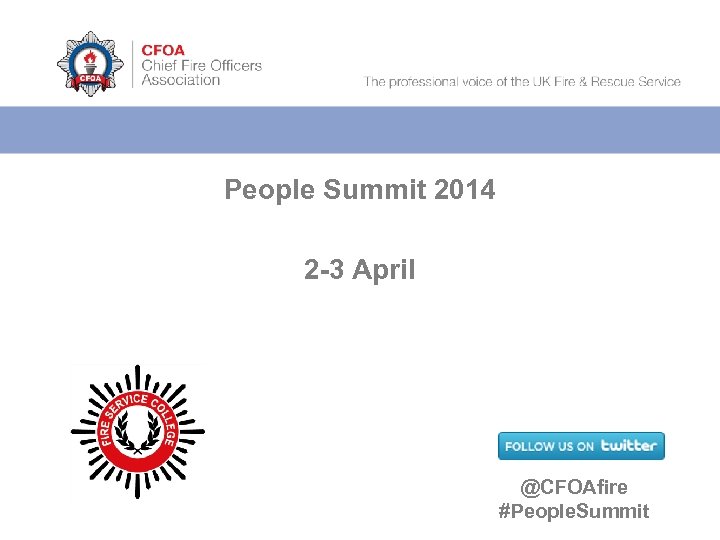 People Summit 2014 2 -3 April @CFOAfire #People. Summit 
