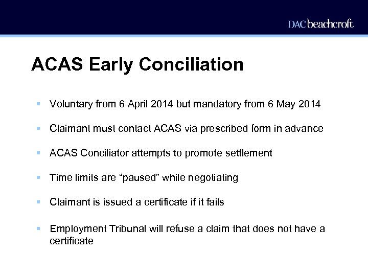 ACAS Early Conciliation § Voluntary from 6 April 2014 but mandatory from 6 May