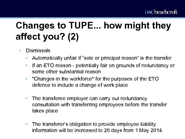 Changes to TUPE. . . how might they affect you? (2) § Dismissals §