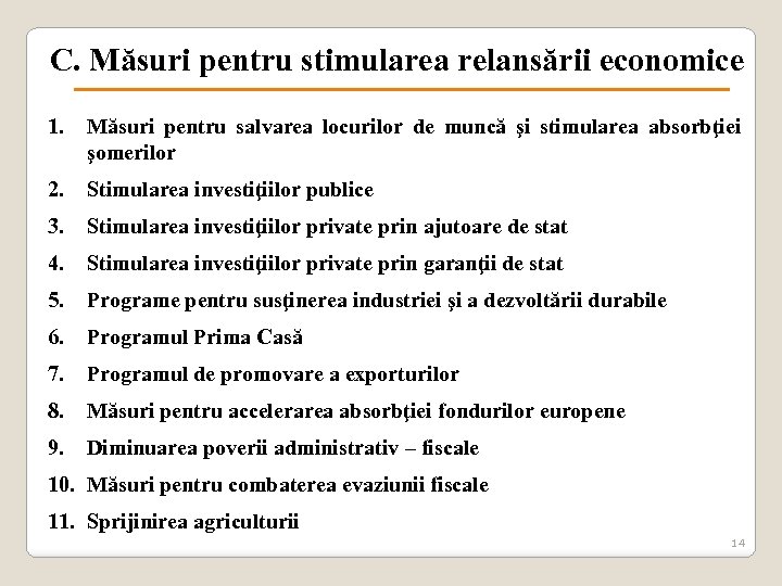 C. Măsuri pentru stimularea relansării economice 1. Măsuri pentru salvarea locurilor de muncă şi