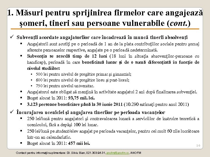 1. Măsuri pentru sprijinirea firmelor care angajează şomeri, tineri sau persoane vulnerabile (cont. )