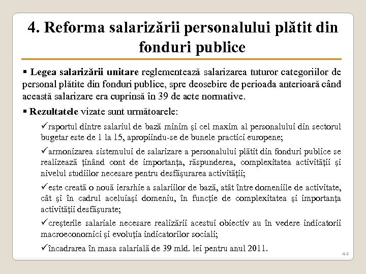 4. Reforma salarizării personalului plătit din fonduri publice § Legea salarizării unitare reglementează salarizarea