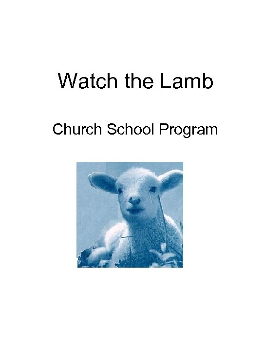 Watch the Lamb Church School Program 