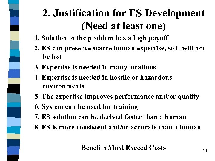 2. Justification for ES Development (Need at least one) 1. Solution to the problem