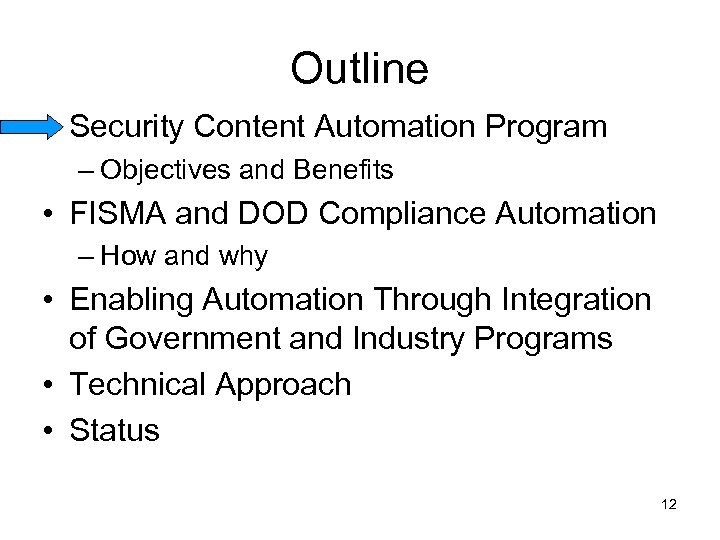 Outline • Security Content Automation Program – Objectives and Benefits • FISMA and DOD