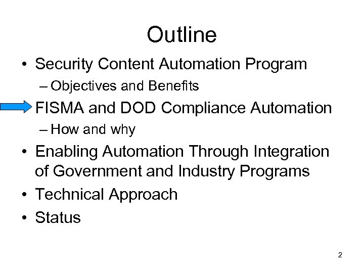 Outline • Security Content Automation Program – Objectives and Benefits • FISMA and DOD