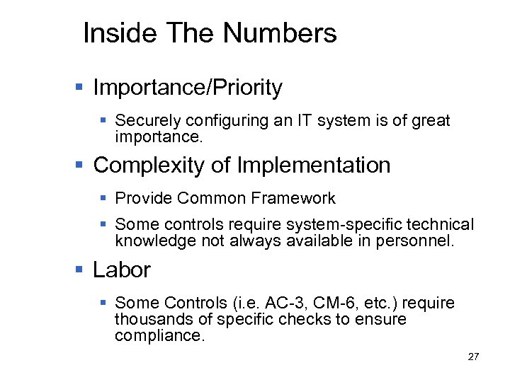 Inside The Numbers § Importance/Priority § Securely configuring an IT system is of great