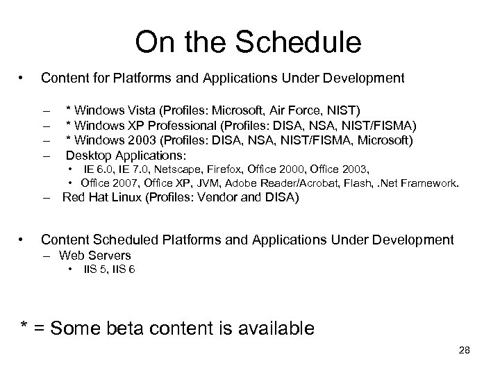 On the Schedule • Content for Platforms and Applications Under Development – – *