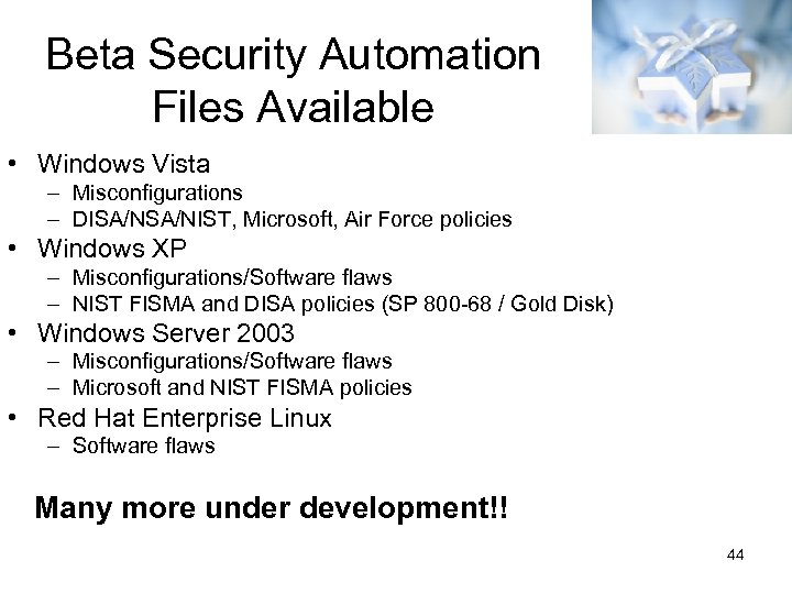 Beta Security Automation Files Available • Windows Vista – Misconfigurations – DISA/NIST, Microsoft, Air