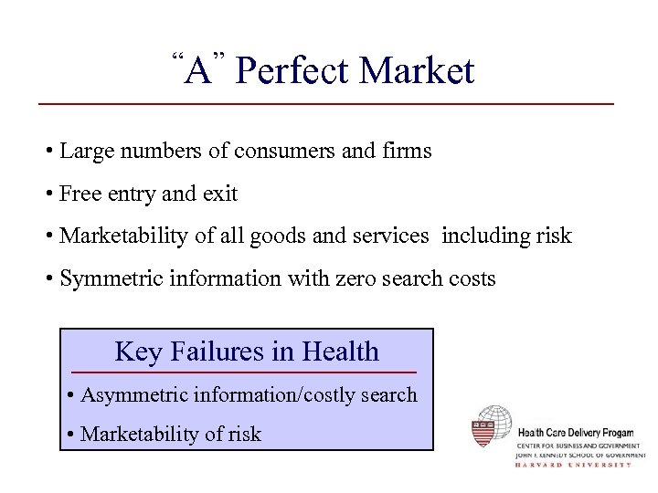 “ A” Perfect Market • Large numbers of consumers and firms • Free entry