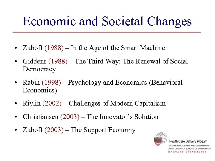 Economic and Societal Changes • Zuboff (1988) – In the Age of the Smart