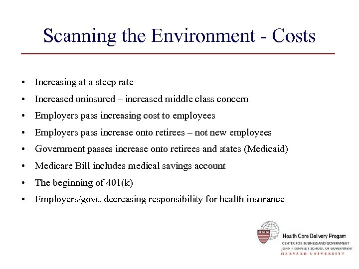 Scanning the Environment - Costs • Increasing at a steep rate • Increased uninsured