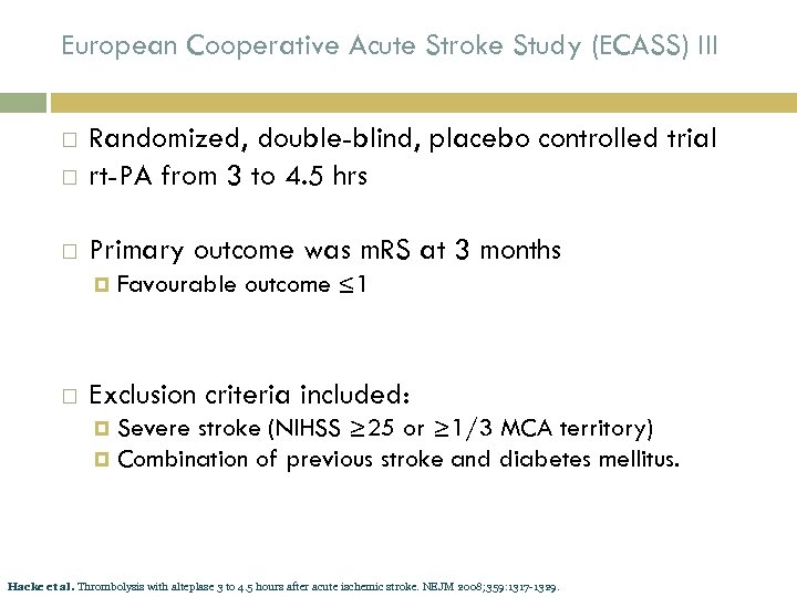 European Cooperative Acute Stroke Study (ECASS) III Randomized, double-blind, placebo controlled trial rt-PA from