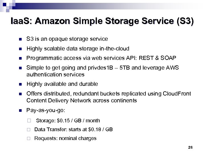 Iaa. S: Amazon Simple Storage Service (S 3) n S 3 is an opaque
